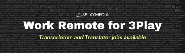 Work Remote for 3Play as a Translator