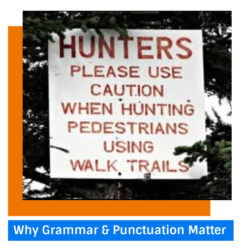 why grammar and punctuation matters. Sign that reads: Hunters please use caution when hunting pedestrians using walk trails...